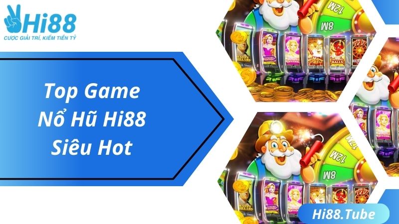 Top game nổ hũ hot