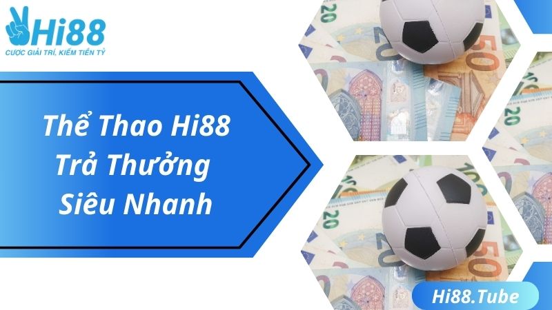 Trả thưởng siêu nhanh chóng